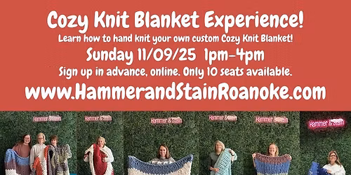 11\/09\/25 (Sunday) Cozy Knit Blanket Experience!  1pm - 4pm