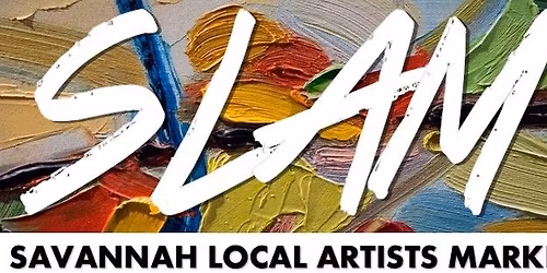 SLAM - Savannah Local Artist Market SPRING 2026