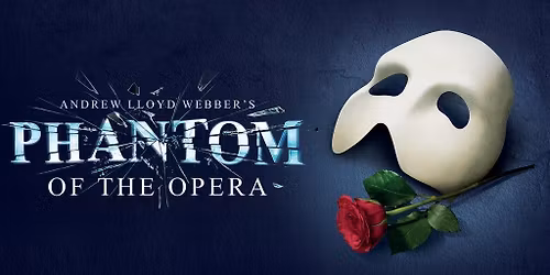 Phantom Of The Opera (Entry requires a valid photo ID. All guests must be 13+. Any guest under 16 must be accompanied by an adult)