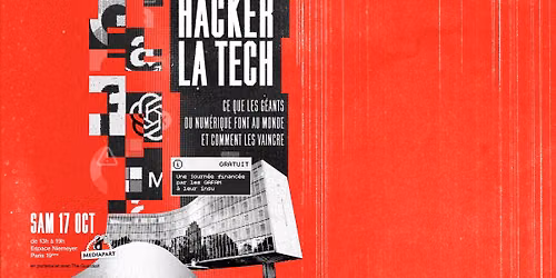Hacker la Tech : Ce que les g\u00e9ants du num\u00e9rique font au monde et comment les vaincre