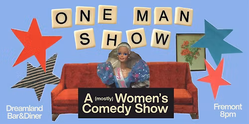 One Man Show: A (mostly) Women's Comedy Show