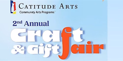 Catitude Arts 2nd Annual Craft & Gift Fair