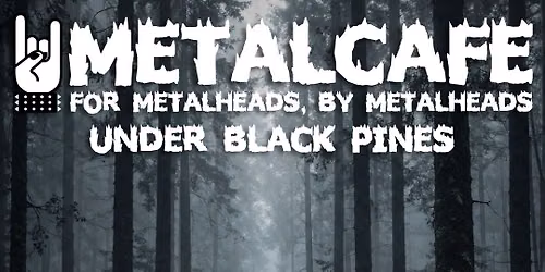 METALCAFE: Under Black Pines