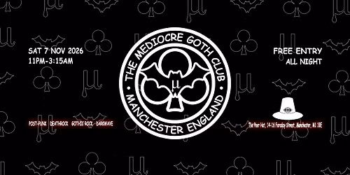 The Mediocre Goth Club - Manchester Launch Night at The Peer Hat