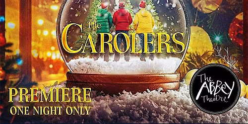 The Carolers Premiere @ The Abbey Theatre