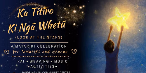 Ka Titiro Ki Ng\u0101 Whet\u016b (Look at the stars) 
