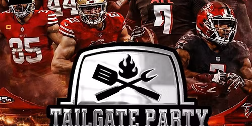 SAN FRANCISCO VS ATLANTA TAILGATE PARTY
