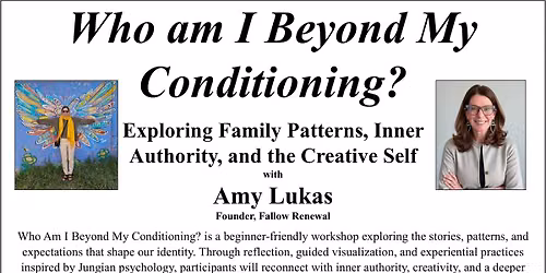Who Am I Beyond My Conditioning? Exploring Family Patterns, Inner Authority, and the Creative Self