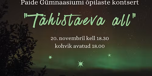 KOHAD T\u00c4IS! Paide G\u00fcmnaasiumi \u00f5pilaste kontsert "T\u00e4histaeva all"