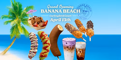 New Dessert Shop Opening: 13 April @ Carlingford Court \u2013 Banana Beach \ud83c\udfd6\ufe0f