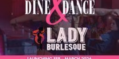 Dine & Dance - Burlesque