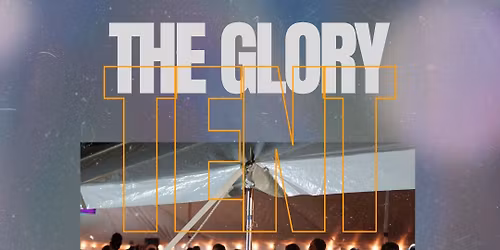 The Glory Tent