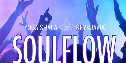 SOULFLOW with Tom, Sif and Elsa R\u00f3s at Yoga Shala Reykjav\u00edk 