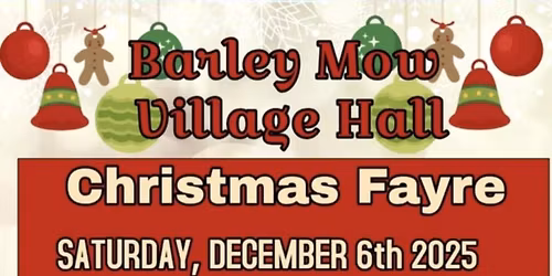 BARLEY MOW VILLAGE HALL CHRISTMAS FAYRE 2025!