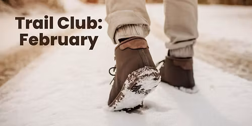 Trail Club: February at Lake Chaminwood