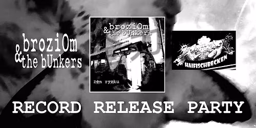broziOm & the bUnkers - RECORD RELEASE PARTY 