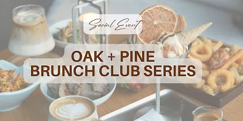 Oak + Pine Brunch Club Series - Bloom Where You Are