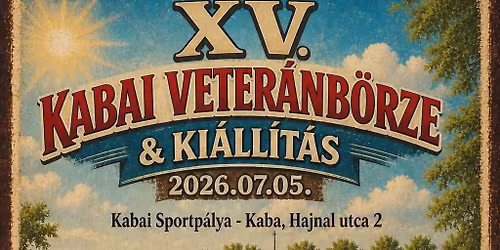 XV. Kabai Veter\u00e1n B\u00f6rze \u00e9s Ki\u00e1ll\u00edt\u00e1s