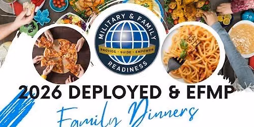 Deployed & EFMP Family Support Dinner