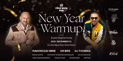 SOLD OUT \/ New Year Warmup - \u00c9vz\u00e1r\u00f3 Gourmet \u00dcnnep a F\u00e9ny Utcai Piacon!