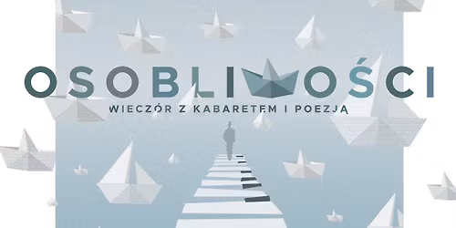"Osobliwo\u015bci" - wiecz\u00f3r z Kabaretem i Poezj\u0105