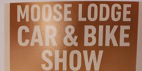 Moose Lodge Car & Bike Show