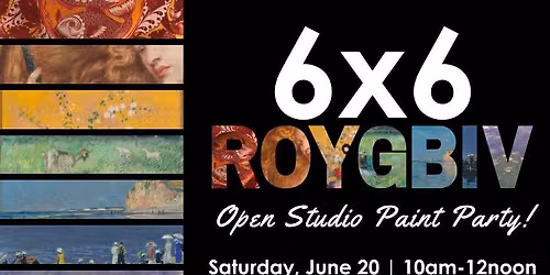OPEN STUDIO: 6X6 Paint Party