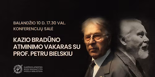 Kazio Brad\u016bno atminimo vakaras su prof. Petru Bielskiu