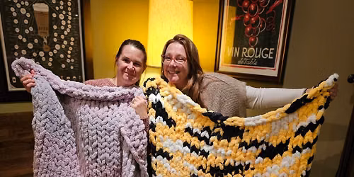 12 SPOTS LEFT! June 21st - The Parched Pug Chunky Knit Blanket Workshop 