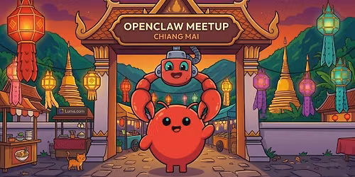 \ud83e\udd9e OpenClaw Meetup Chiang Mai \ud83e\udd9e 