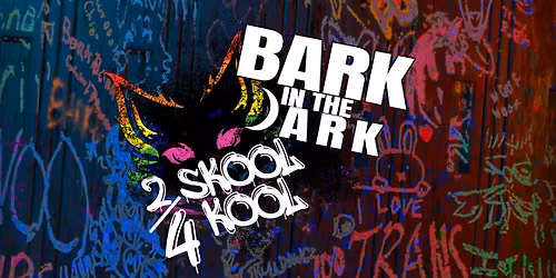 Bark In The Dark 4: 2 Skool 4 Kool