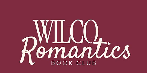 Wilco Romantics: October Book Club Meeting \ud83e\udd42\ud83d\udcda