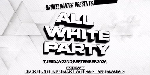 BRUNELBANTERS ALL WHITE PARTY 2026