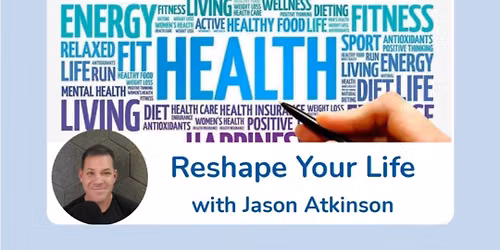 Reshape Your Life Workshop