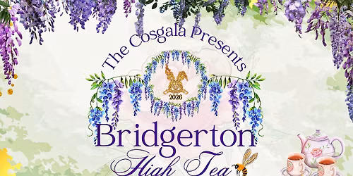 CosGala Bridgerton High Tea 