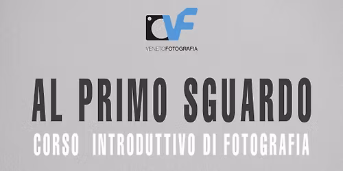 Al primo sguardo - Corso introduttivo di fotografia condotto da Colin Dutton