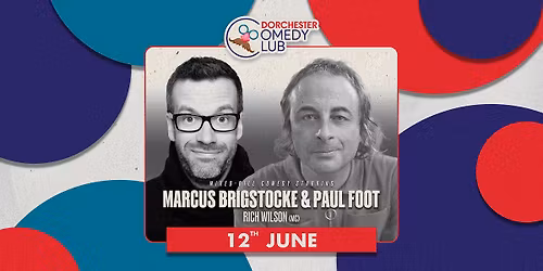 Marcus Brigstocke & Paul Foot with Rich Wilson | Dorchester Comedy Club