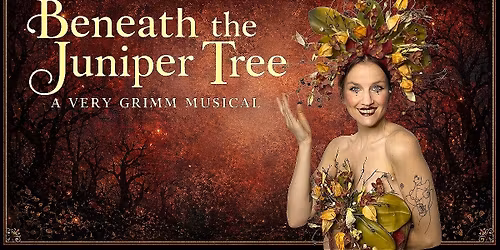 Beneath the Juniper Tree: A Very Grimm Musical @ Tampa Fringe X