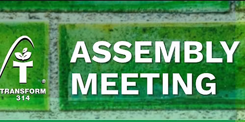 Transform 314 Assembly Meetings