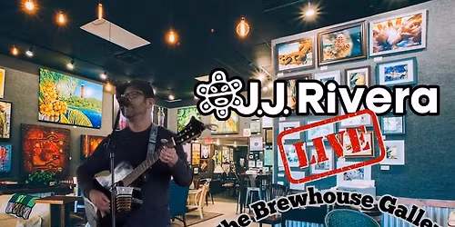 J.J. Rivera LIVE at The Brewhouse Gallery