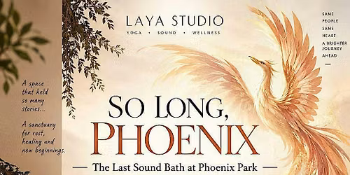 So Long, Phoenix Sound Bath