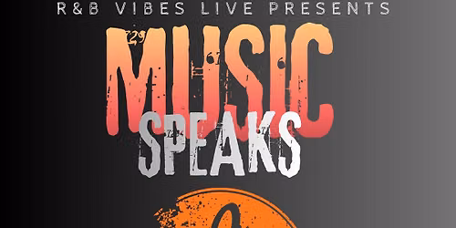 R&B Vibes Live Presents "Music Speaks"