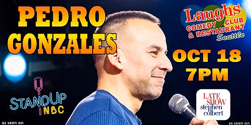 Comedy show: Pedro Gonzalez Sunday Oct. 18th at 7pm  Laughs Comedy