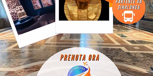 Domenica 8 Marzo - Roma e la Mostra "I Tesori dei Faraoni"