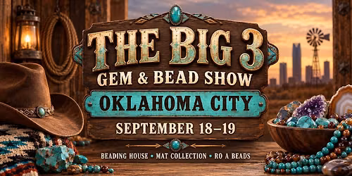 The Big 3 Bead Show Oklahoma City!