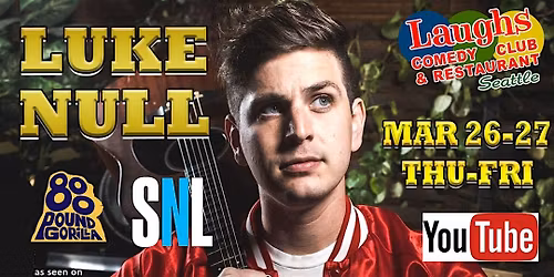 Comedy Show: Luke Null March 26th and 27th at Laughs Comedy- Seattle