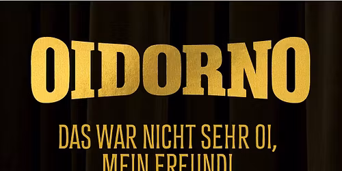 10 Jahre OIDORNO - \u201eDas war nicht sehr Oi, mein Freund\u201c \u2022 Schlachthof Wiesbaden
