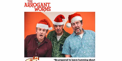 The Arrogant Worms Holiday Show