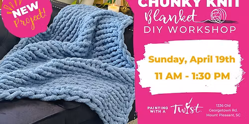 *NEW PRODUCT ALERT* Chunky Blanket Workshop