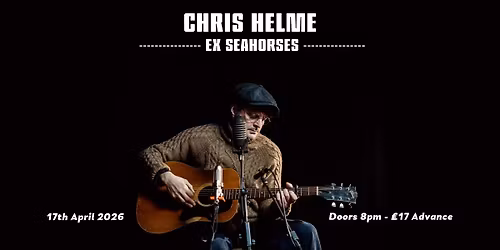 Chris Helme (Ex Seahorses)